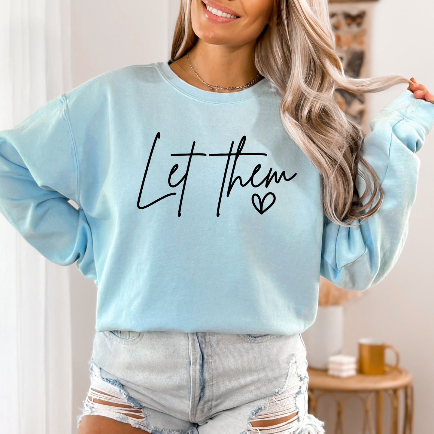 Let Them Sweatshirt | Positive Saying Shirt