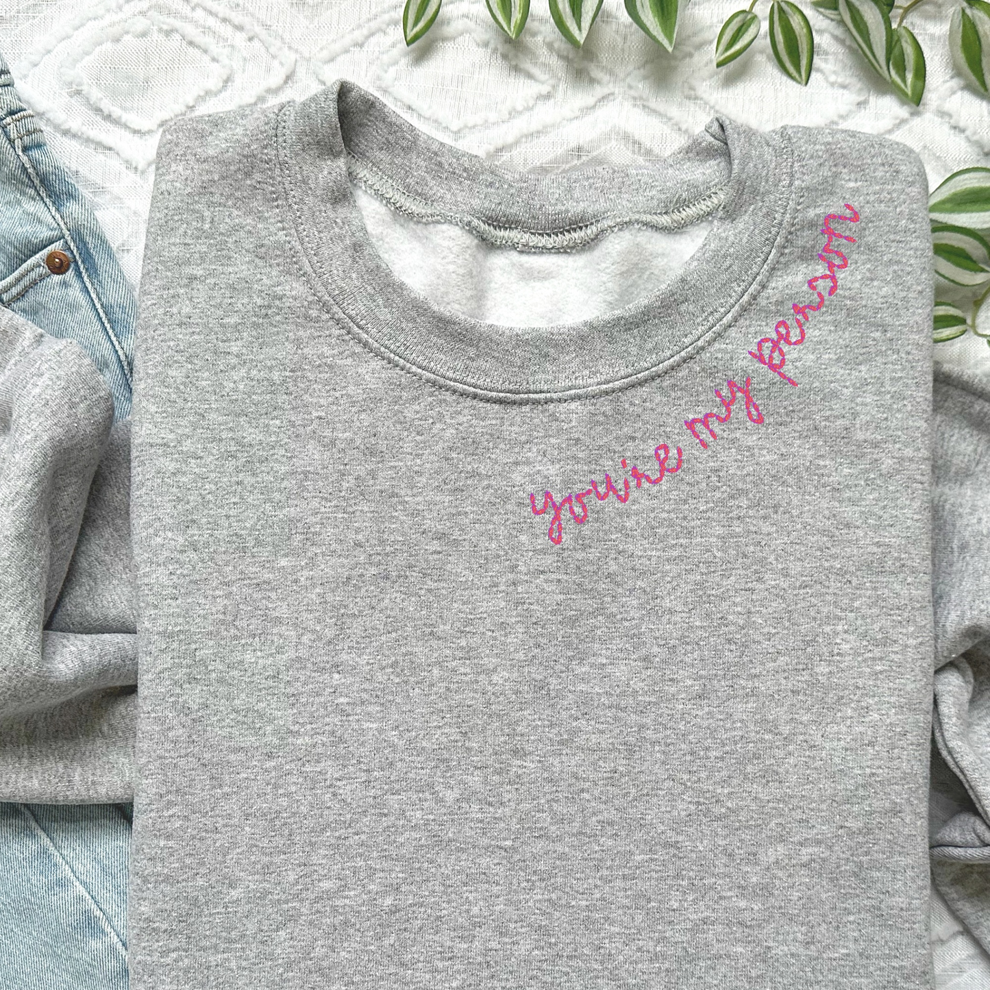 Custom Embroidery Crewneck with "You're My Person" embroidered collar, perfect gift for best friends or couples.