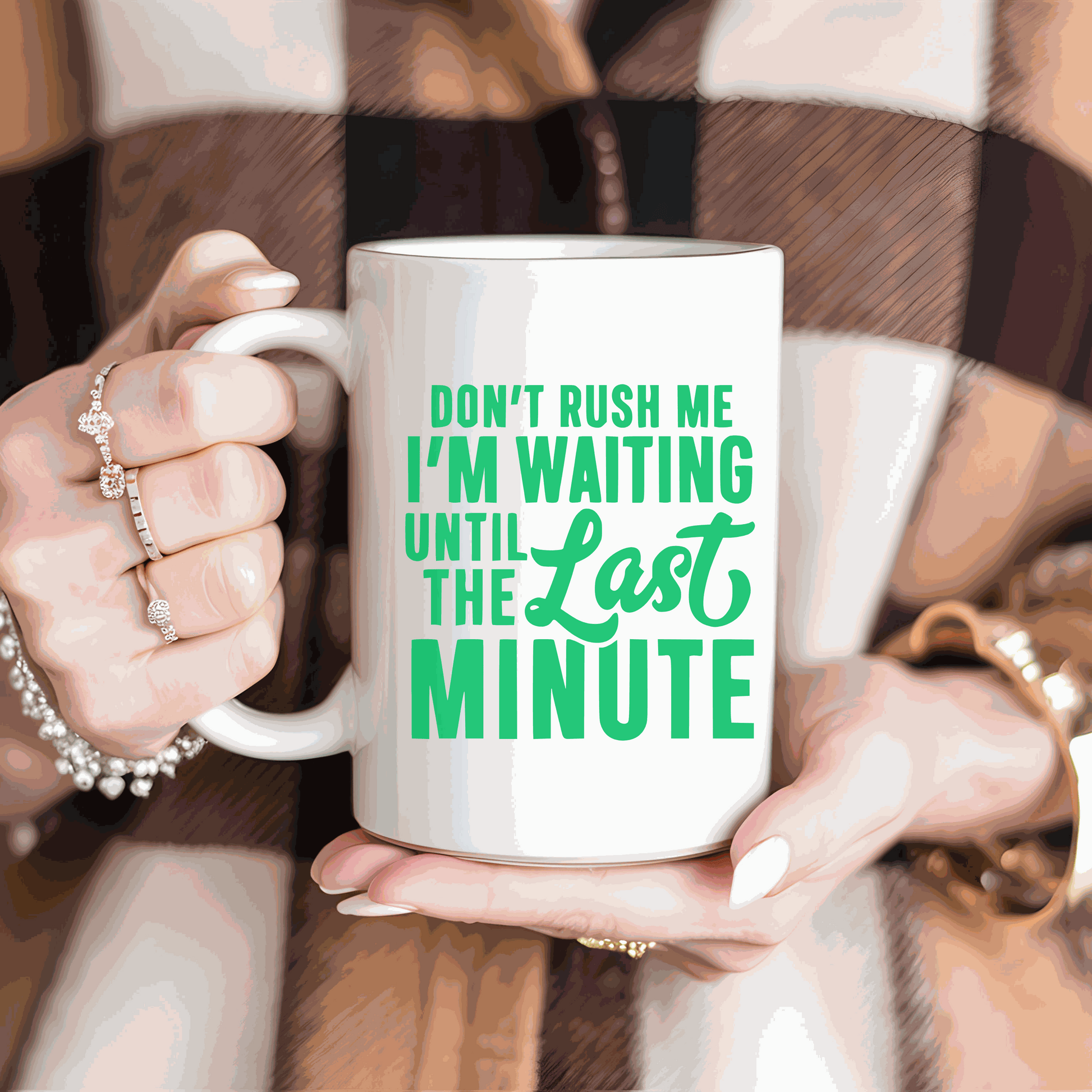 Ceramic coffee mug with "Don't Rush Me" procrastination quote in green text.