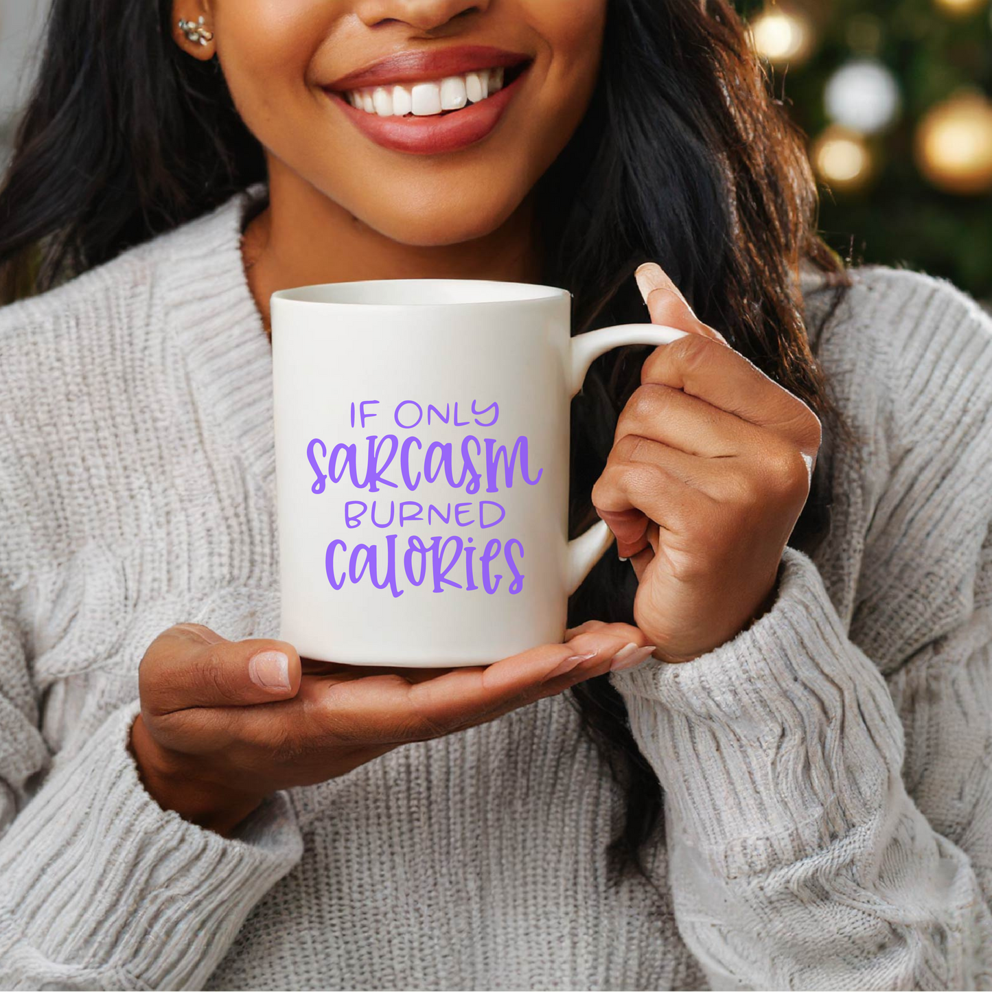 If only Sarcasm Burned Calories Ceramic Mug