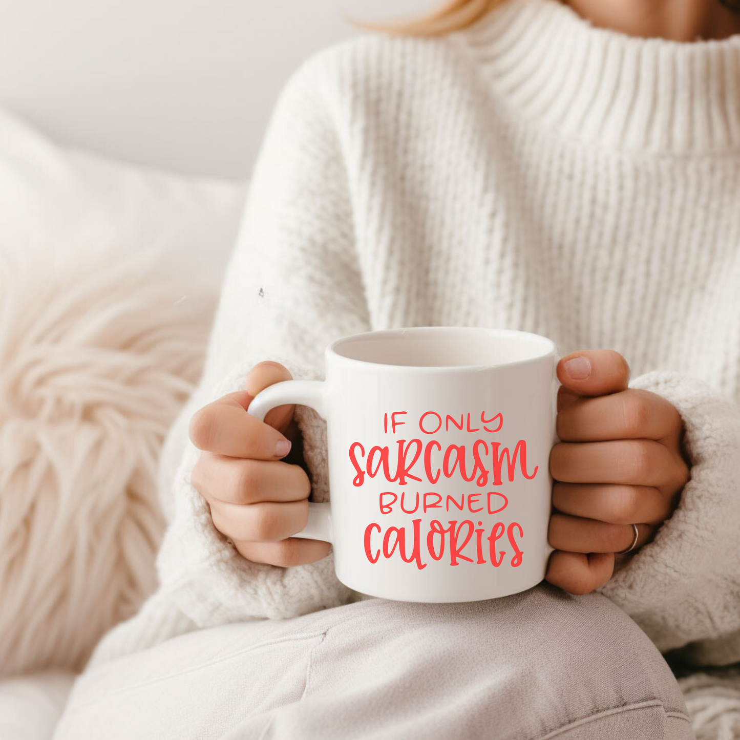 If only Sarcasm Burned Calories Ceramic Mug