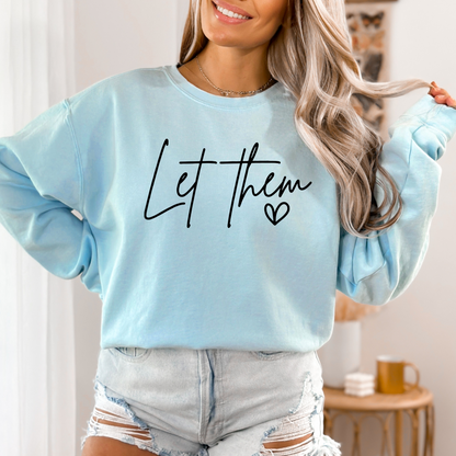 Let Them ♥ Sweatshirt – Cozy Fleece Unisex Crewneck