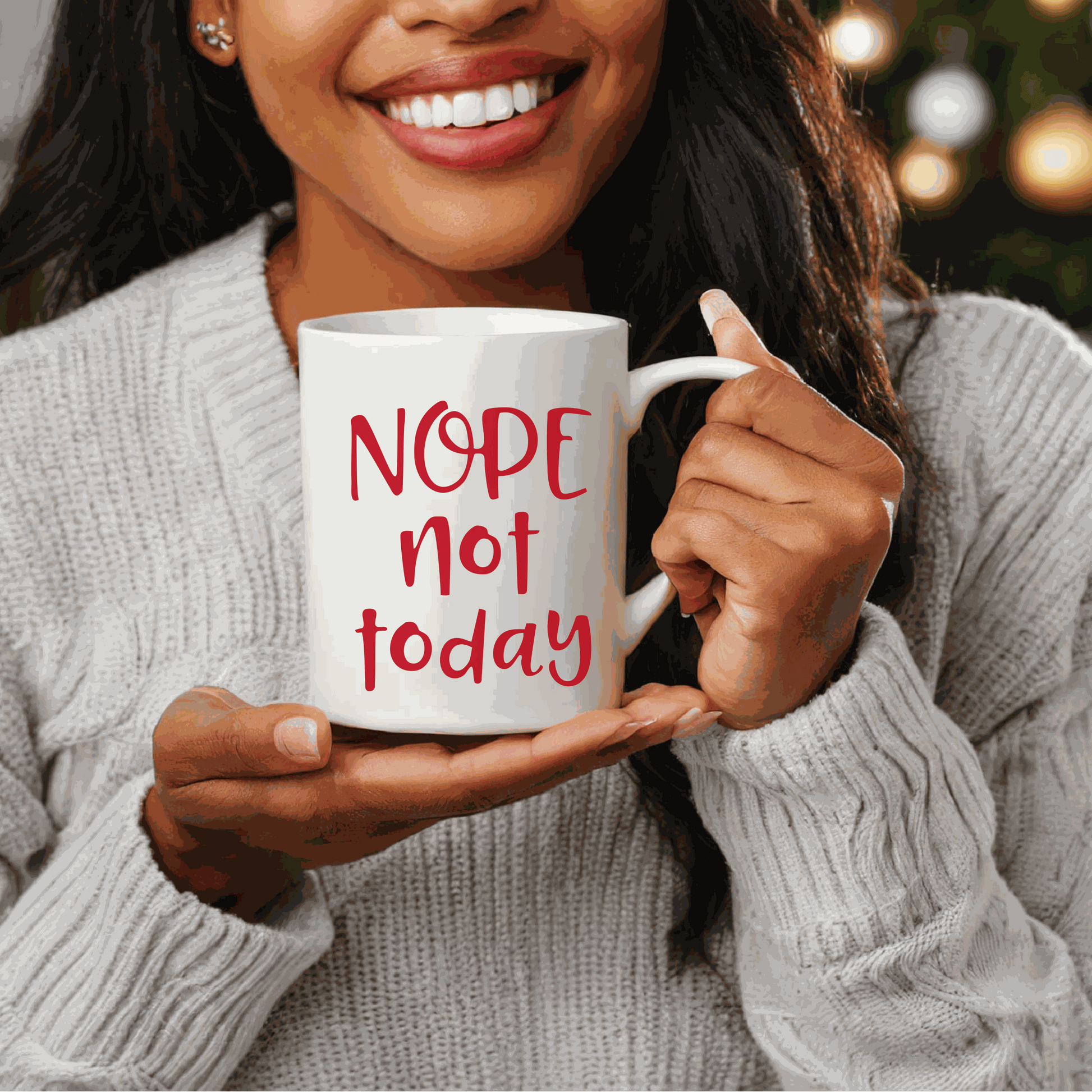 Woman holding 'Nope Not Today' ceramic mug, white and glossy, available in 11 oz or 15 oz.