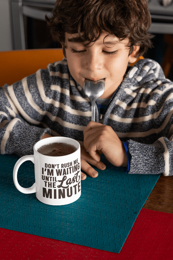 don't rush me - ceramic coffee mug