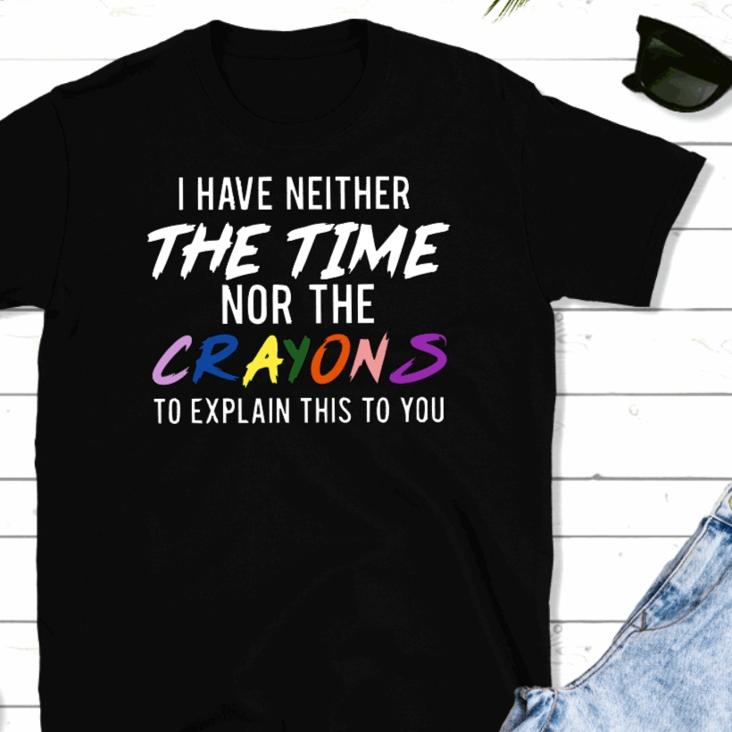 Purple LadyBug Decor shirts I have Neither the time nor the Crayons to explain this to you | Unisex Shirt